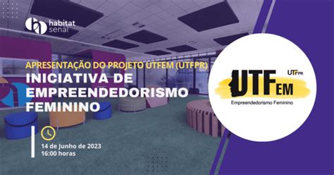 Iniciativa De Empreendedorismo Feminino Apresenta O Do Projeto Utfem