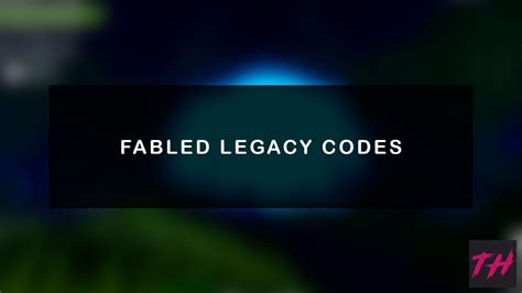 Fabled Legacy Codes New Update October 2023