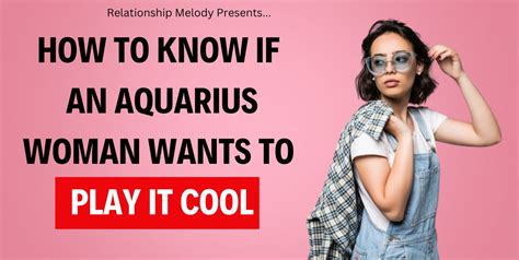 Signs To Know If An Aquarius Woman Wants To Play It Cool