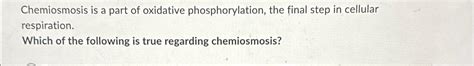 Solved Chemiosmosis is a part of oxidative phosphorylation, | Chegg.com 