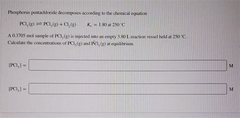 Solved Phosphorus Pentachloride Decomposes According To The Chegg