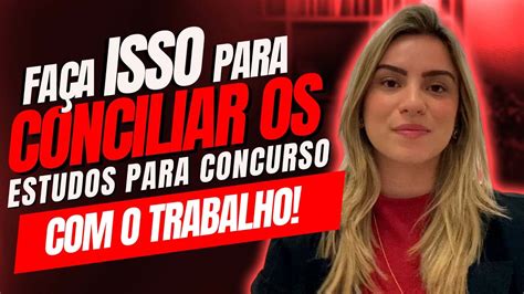 Fa A Isso Para Conciliar Estudo E Trabalho Youtube