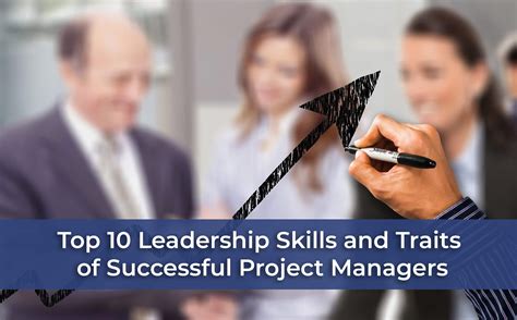 Top 10 Leadership Skills And Traits Of Successful Project Managers