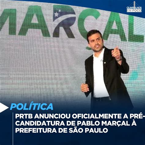 Prtb Oficializa Pablo Mar Al Como Pr Candidato Prefeitura De S O