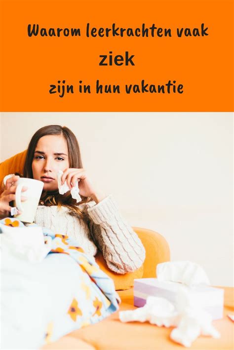 Waarom Leerkrachten Vaak Ziek Zijn In Hun Vakantie