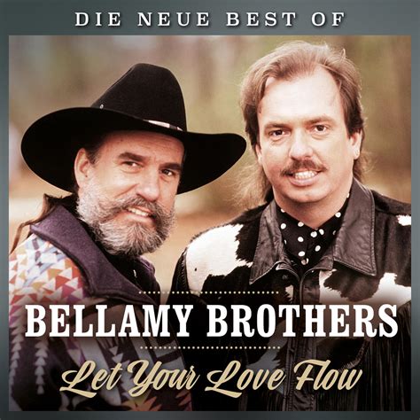 The Bellamy Brothers - Let your love flow - Die neue Best of | iHeart