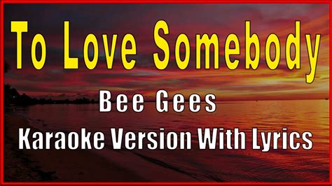 To Love Somebody Bee Gees Karaoke With Lyrics Minus On