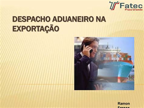 Despacho Aduaneiro Da Exporta O Ppt