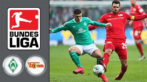 SV Werder Bremen vs 1 FC Union Berlin ᴴᴰ 08 02 2020 21 Spieltag 1