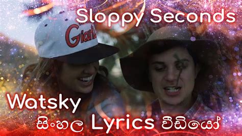 Watsky Sloppy Seconds Sinhala Lyrics YouTube