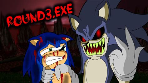 Round3exe The True Terror Of All Creepypastas Sonicexe Too