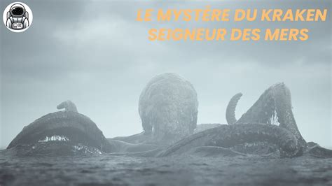 Kraken Un Monstre Des Profondeurs De La Mer Les Secrets De Notre