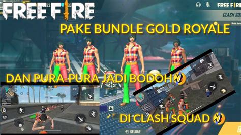 PURA PURA BODOH DI CLASH SQUAD PAKE BUNDLE GOLD ROYALE Garena Free