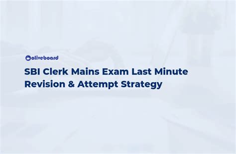 Sbi Clerk Mains Exam Last Minute Revision And Attempt Strategy