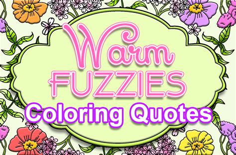 Warm Fuzzies Coloring Quotes