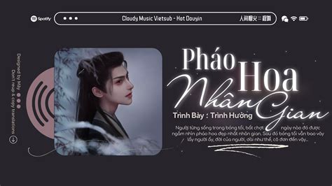 Vietsub Hot TikTok Pháo Hoa Nhân Gian Trình Hưởng 人间烟火 程响 Nhạc Douyin Cổ Phong