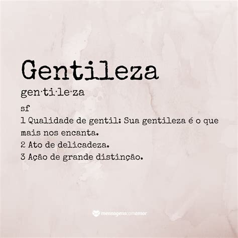 O Que Significa A Palavra Gentileza - Frases de Gentileza | Gentileza frases, Frases, Gentileza