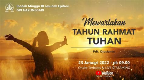 Ibadah Minggu Iii Sesudah Epifani Gki Gayungsari 23 Januari 2022