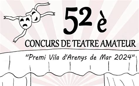 Arriba el 52è concurs de teatre amateur Premi Vila d Arenys de Mar