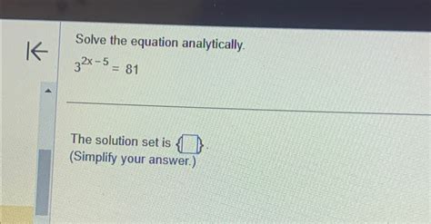 Solved Solve The Equation Analytically 32x 5 81The Solution Chegg