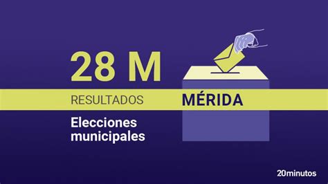 Resultados De Mérida En Las Elecciones Municipales 2023 28 M