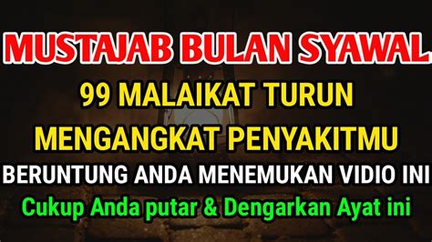 Mustajab Bulan Syawal Malaikat Turun Ngk T Semua P Ny Kitmu Tuntas