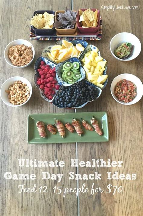 Ultimate Healthier Game Day Snack Ideas On A Budget Simplify Live Love