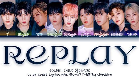 GOLDEN CHILD 골든차일드 Replay Legendado em PT BR Color Coded Lyrics HAN