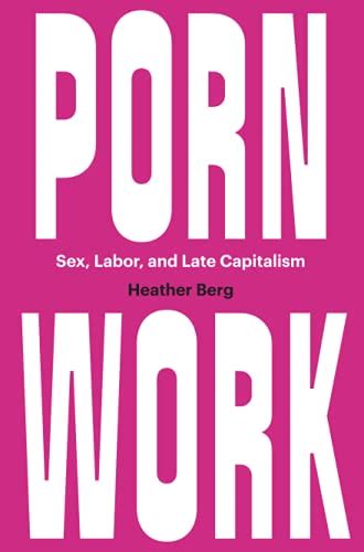 Porn Work Sex Labor And Late Capitalism