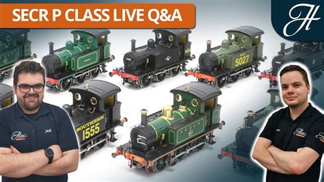 Hattons Originals Secr P Class 0 6 0t Live Qanda With Jack And Dave Youtube