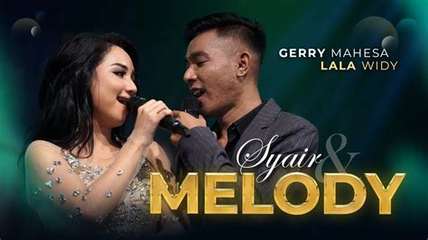 Syair Dan Melody Gerry Mahesa Feat Lala Widy PURNAMA MUSIC GERLA