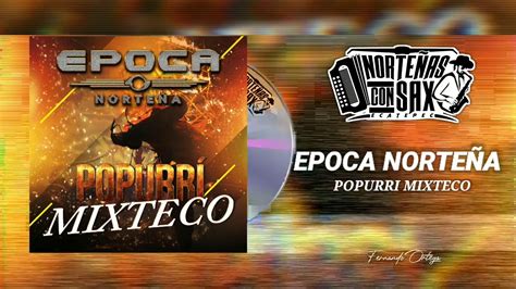 Epoca Norteña Popurri Mixteco 2020 YouTube Music