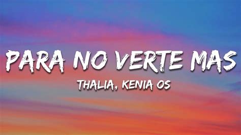 Thalia Kenia OS Para No Verte Más Letra Lyrics YouTube