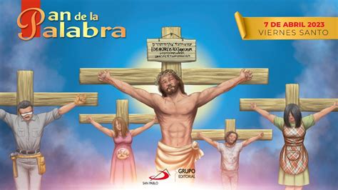 Evangelio Viernes 7 De Abril 2023 Viernes Santo YouTube