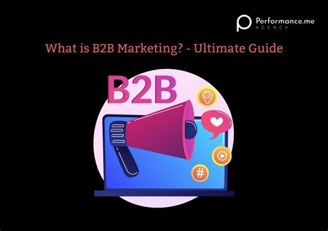 What Is B2b Marketing Ultimate Guide