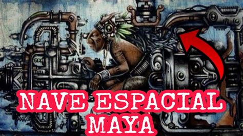 Gobernante MAYA Astronauta Y VIAJERO DEL TIEMPO YouTube