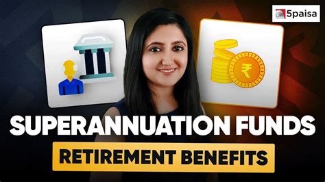 Superannuation Funds Meaning Benefits And A Path To A Secure