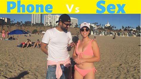 Phone V S Sex What Do Girls Want Part 2 Street Interview Los Angeles YouTube
