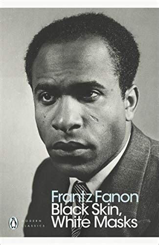 Franz Fanon Black Skin White Masks
