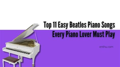 Aprende A Tocar Canciones Fáciles De Los Beatles En El Piano Y Violín