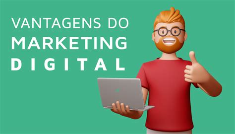 Entenda Todas As Vantagens Do Marketing Digital Na Pr Tica