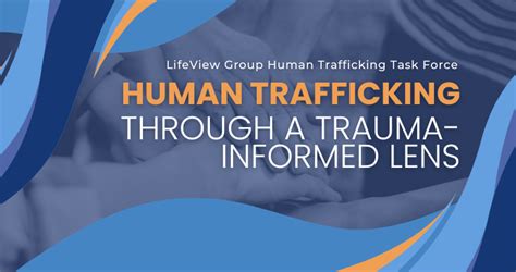 Seminar Human Trafficking Through A Trauma Informed Lens Lifeview Group