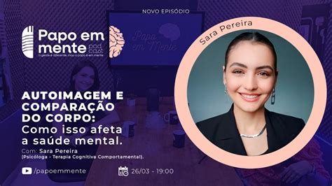 Sara Pereira Papo Em Mente Youtube