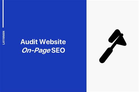 Jasa Audit Website On Page SEO Manual Berkualitas Dan Terbaik