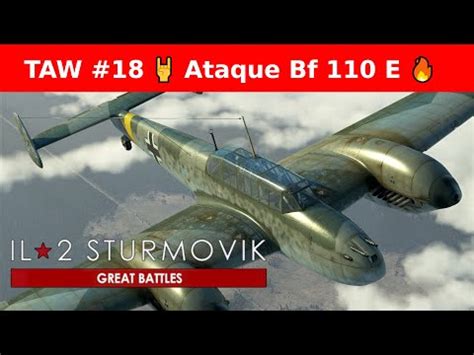 Steam Community Video TAW 18 Ataque Bf 110 E Tactical Air