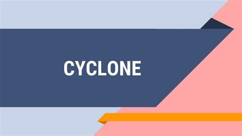 Cyclone | PPT