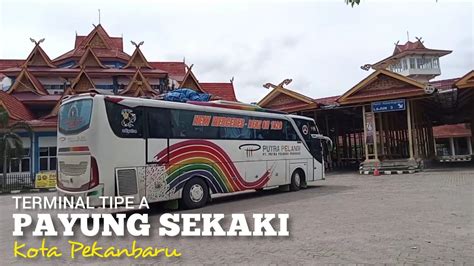 Suasana Terminal Bus Akap Payung Sekaki Pekanbaru Youtube