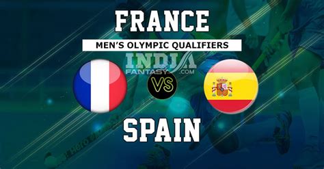 Fra Vs Spa Dream Hockey Prediction Men S Olympic Qualifiers Match