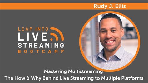 Leap Into Live Mastering Multistreaming The How Why Behind Live