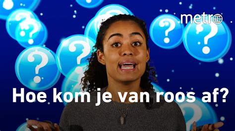 Hoe Kom Je Van Roos Af Hoe Zit Dat Youtube